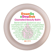 Load image into Gallery viewer, Dawn On Dew Dab - Ozonated Beauty Balm